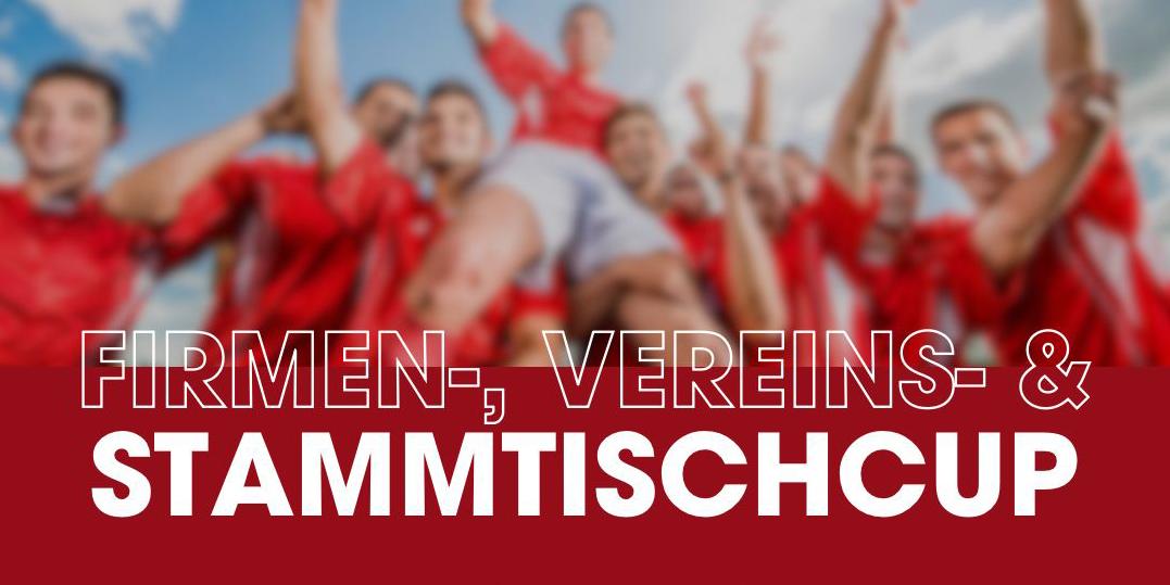 Kickt mit beim Firmen-, Vereins- und Stammtischcup 2026!